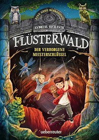 Flüsterwald - Eine neue Bedrohung. Der verborgene Meisterschlüssel. (Flüsterwald, Staffel II, Bd. 1) - Suchanek Andreas - ebook