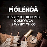 Krzysztof Kolumb. Odkrywca z wyspy Chios - Jarosław Molenda - ebook + audiobook