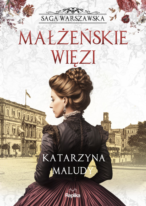 Okładka książki Saga warszawska. Małżeńskie więzi. Saga warszawska, tom 4
