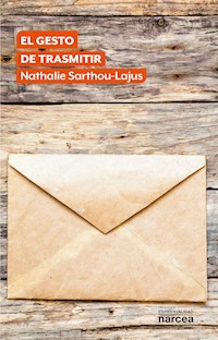 El gesto de trasmitir - Nathalie Sarthou-Lajus - ebook
