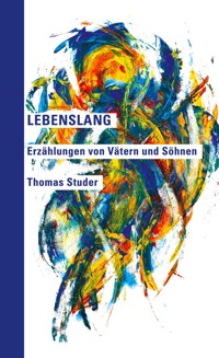 Lebenslang - Thomas Studer - ebook