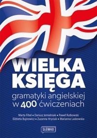 Wielka księga gramatyki angielskiej w 400 ćwiczeniach - Fihel Marta, Bujnowicz Elżbieta, Rutkowski Paweł, Hryciuk Zuzanna, Laskowska Marianna, Jemielniak Dariusz - książka