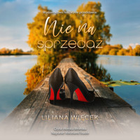 Nie na sprzedaż - Liliana Więcek  - ebook + audiobook + książka