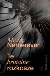 Te brutalne rozkosze - Nemerever Micah - ebook + książka
