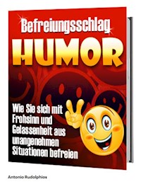 Befreiungsschlag Humor - Antonio Rudolphios - ebook