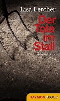 Der Tote im Stall - Lisa Lercher - ebook