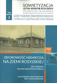 Sowietyzacja języka Niemców rosyjskich w latach 20. i 30. XX wieku Tom 1 Część 1 - Mędelska Jolanta, Cieszkowski Marek, Jankowiak-Rutkowska Maria - książka