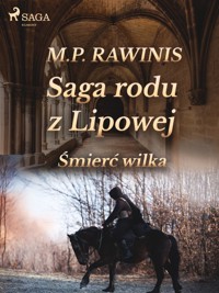 Saga rodu z Lipowej. Saga rodu z Lipowej 13: Śmierć wilka - Marian Piotr Rawinis - ebook + audiobook