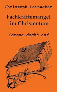 Fachkräftemangel im Christentum - Christoph Leinweber - ebook
