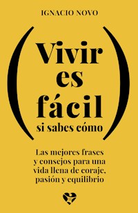 Vivir es fácil si sabes cómo - Ignacio Novo - ebook