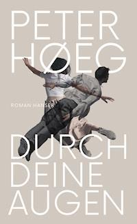Durch deine Augen - Hoeg Peter - ebook