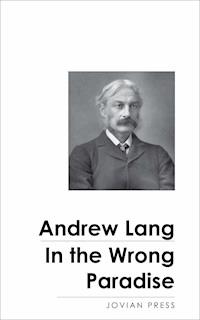 In the Wrong Paradise - Andrew Lang - ebook