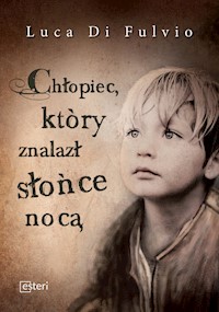 Chłopiec, który znalazł słońce nocą - Fulvio Luca - książka