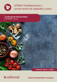 Preelaboración y conservación de vegetales y setas. HOTR0408 - Rafael Cristóbal Rubio Fernández - ebook
