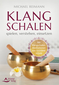 Klangschalen spielen, verstehen, einsetzen - Michael Reimann - ebook