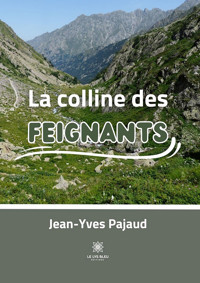 La colline des Feignants - Jean-Yves Pajaud - ebook