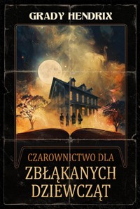 Czarownictwo dla zbłąkanych dziewcząt - Hendrix Grady - książka