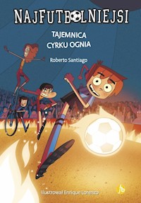 Najfutbolniejsi 8 Tajemnica cyrku ognia - Santiago Roberto - książka