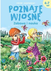 Poznaję wiosnę Zabawa i nauka 6-7 lat - Michałowska Tamara - książka