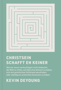 Christsein schafft eh keiner - Kevin DeYoung - ebook