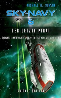 Sky-Navy 06 - Der letzte Pirat - Michael Schenk - ebook