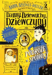 Damy, dziewuchy, dziewczyny Podróże w spódnicy - Anna Dziewit-Meller - książka