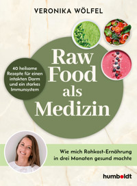 Raw Food als Medizin - Veronika Wölfel - ebook