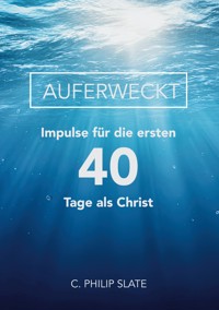 Auferweckt - C. Philip Slate - ebook