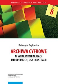 Archiwa cyfrowe w wybranych krajach europejskich, USA i Australii - Pepłowska Katarzyna - książka