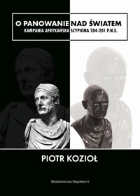 O panowanie nad światem. Kampania afrykańska... - Piotr Kozioł - książka