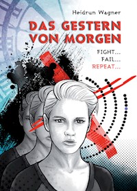 Das Gestern von morgen - Heidrun Wagner - ebook