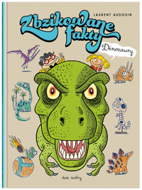 Zbzikowane fakty. Dinozaury - Laurent Audouin - książka