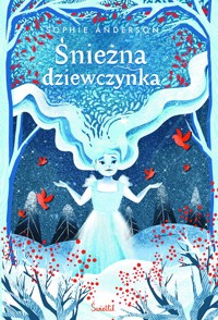 Śnieżna dziewczynka - Sophie Anderson - ebook + książka
