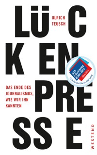 Lückenpresse - Ulrich Teusch - ebook