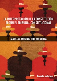 La interpretación de la Constitución de 1993 según el Tribunal Constitucional - Marcial Rubio - ebook