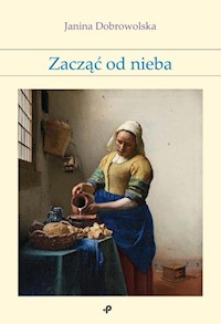 Zacząć od nieba - Janina Dobrowolska - książka