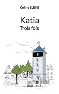 Katia trois fois - Coline Elene - ebook