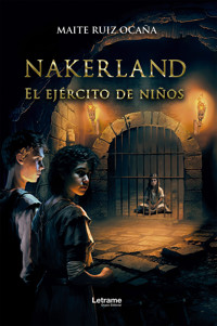 Nakerland, el ejército de los niños - Maite Ruiz Ocaña - ebook