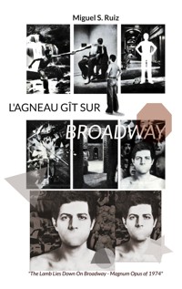 L'Agneau gît sur Broadway - Miguel S. Ruiz - ebook