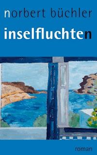 Inselfluchten - Norbert Büchler - ebook