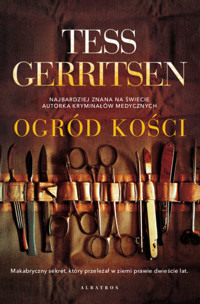 Ogród kości - Tess Gerritsen - ebook + audiobook + książka