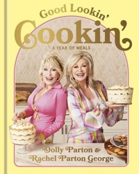 Good Lookin Cookin - George Rachel Parton, Parton Dolly - książka