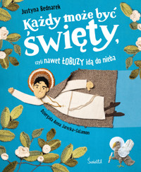 Każdy może być święty, czyli nawet łobuzy idą do nieba - Justyna Bednarek - audiobook + książka
