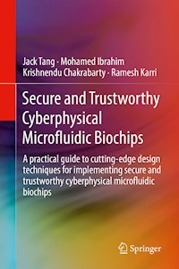 Secure and Trustworthy Cyberphysical Microfluidic Biochips - Jack Tang - ebook