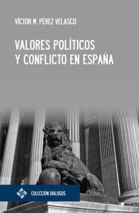 Valores políticos y conflicto en España - Víctor Miguel Pérez Velasco - ebook