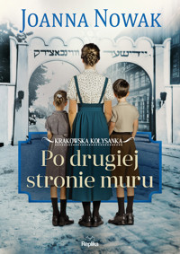 Po drugiej stronie muru. Cykl Krakowska kołysanka. Tom 2 - Joanna Nowak - książka