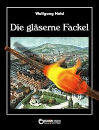 Die gläserne Fackel - Wolfgang Held - ebook