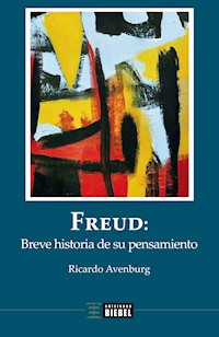Freud: breve historia de su pensamiento - Ricardo Avenburg - ebook