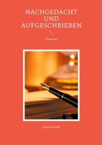 Nachgedacht und aufgeschrieben - Jürgen Hembd - ebook
