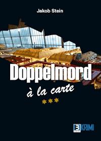 Doppelmord à la carte - Jakob Stein - ebook